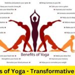 Benefits of Yoga - Exploration the Physical, Mental, and Spiritual Transformative Powers