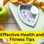 Most Effective Health and Fitness Tips - Know the Secrets