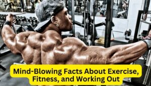 Explore Mind-Blowing Facts About Exercise, Fitness, and Working Out That Will Leave You Amazed