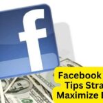 Facebook Earning Tips Strategies - Maximize Earnings like a seasoned professional