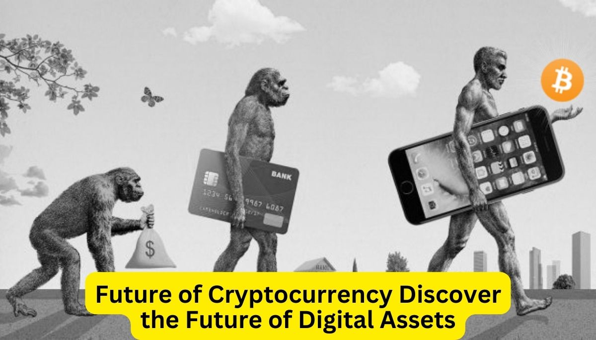 Future of Cryptocurrency - Discover the Future of Digital Assets and Their Evolution