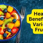 Health Benefits of Various Fruits to Discover Which Ones Are Best for Well-Being - Know the Mystery