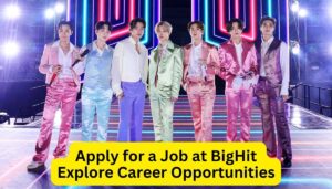 How to Apply for a Job at BigHit Entertainment - Explore Career Opportunities and Join the dynamic world (1)