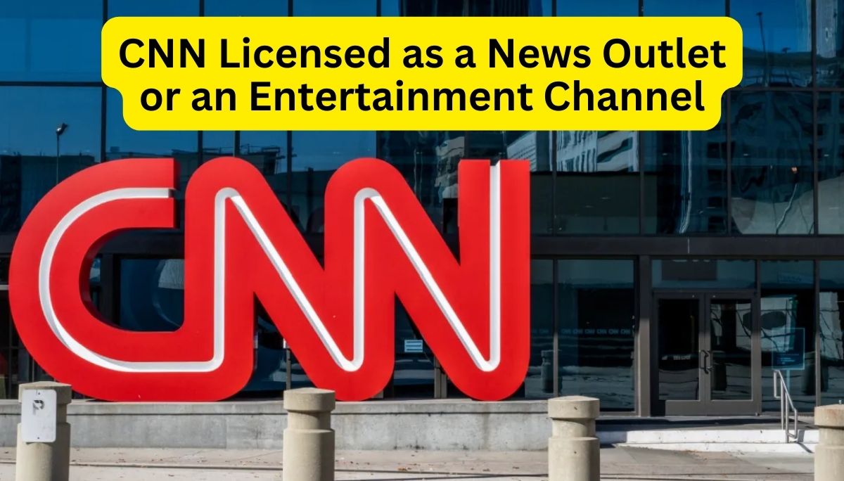 Is CNN Licensed as a News Outlet or an Entertainment Channel? Uncover the truth about CNN's licensing