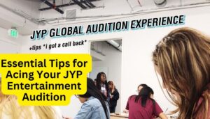 JYP Entertainment Audition Tips - Essential Tips for Acing Your JYP Entertainment Audition