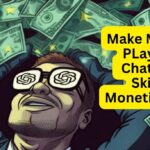 Make Money Utilizing the Power of ChatGPT - Exploring Financial Potential and Skills Monetization