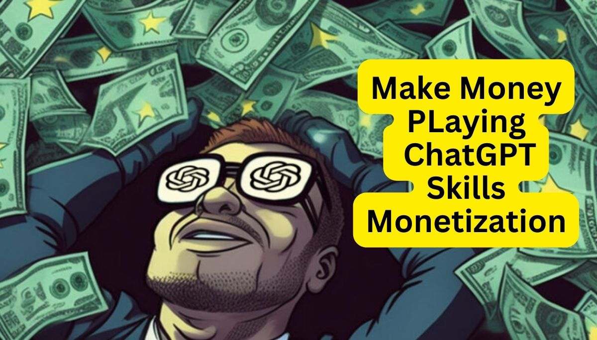 Make Money Utilizing the Power of ChatGPT - Exploring Financial Potential and Skills Monetization