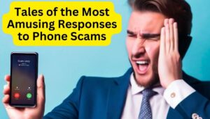 Respond to Scam Phone Calls - Tales of the Most Amusing Responses to Phone Scams