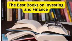 The Best Books on Investing and Finance - Uncover Which Are The Bet For You